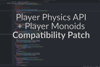 Player Physics API with Monoid Support