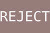 REJECT ALL PLAYERS